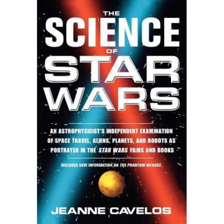 Science of Star Wars Science of Star Wars, Jeanne Cavelos