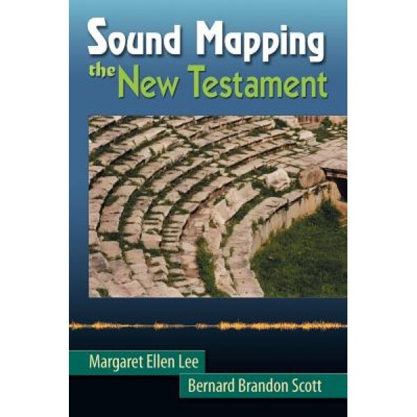 Sound Mapping the New Testament, Margaret Ellen Lee (Author)