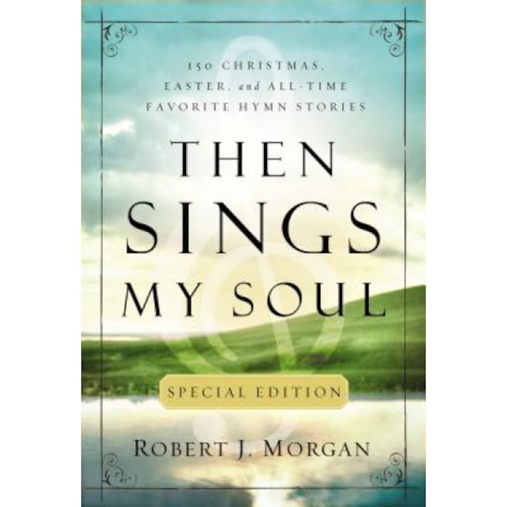 Then Sings My Soul, Robert J. Morgan