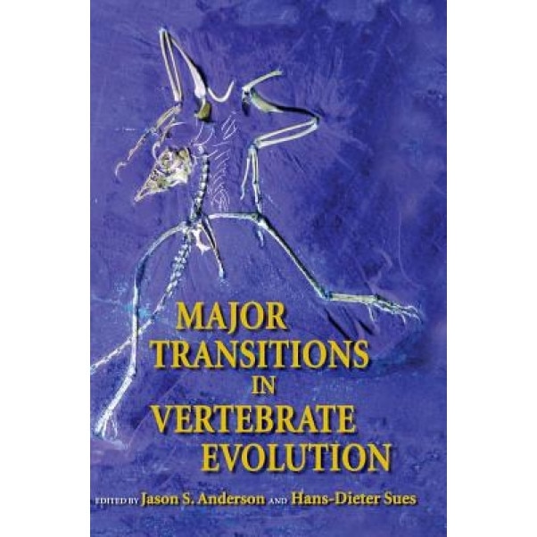 Major Transitions in Vertebrate Evolution, Hans-Dieter Sues (Editor)