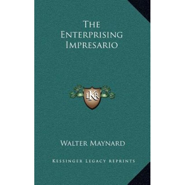 The Enterprising Impresario, Walter Maynard (Author)