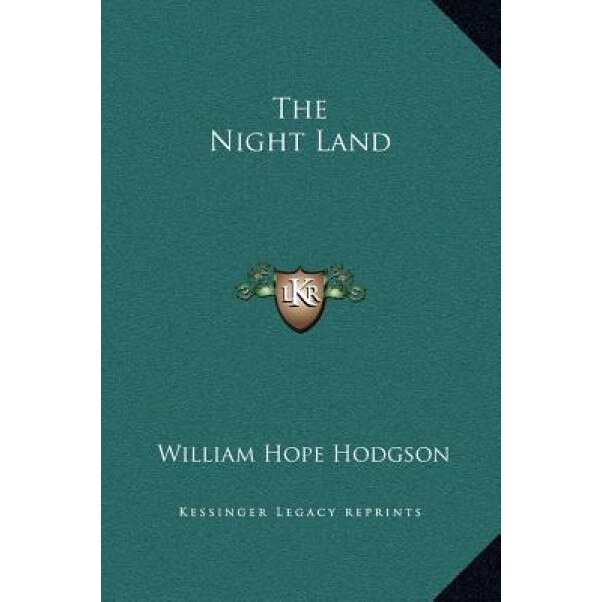 The Night Land, William Hope Hodgson (Author)