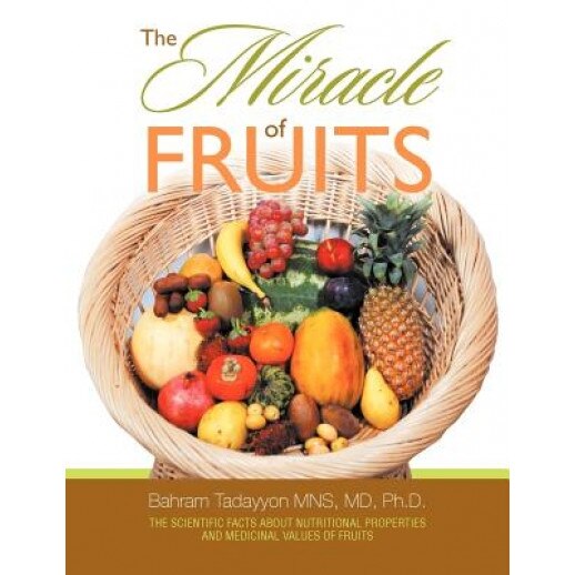 The Miracle of Fruits, Bahram Tadayyon (Author)