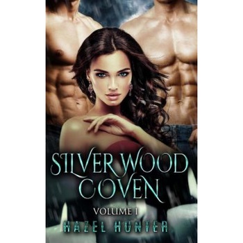 Silver Wood Coven Volume 1: A Witch and Warlock Romance Series, Hazel Hunter (Author) Silver Wood Coven Volume 1: A Witch and Warlock Romance Series, Hazel Hunter (Author)