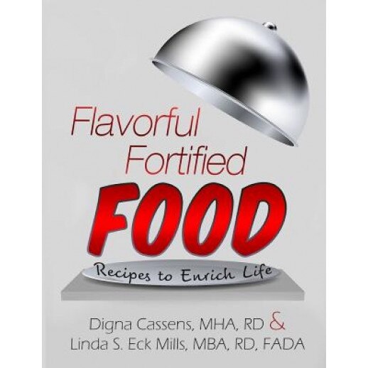 Flavorful Fortified Food - Recipes to Enrich Life, Digna Cassens Mha Rd (Author)