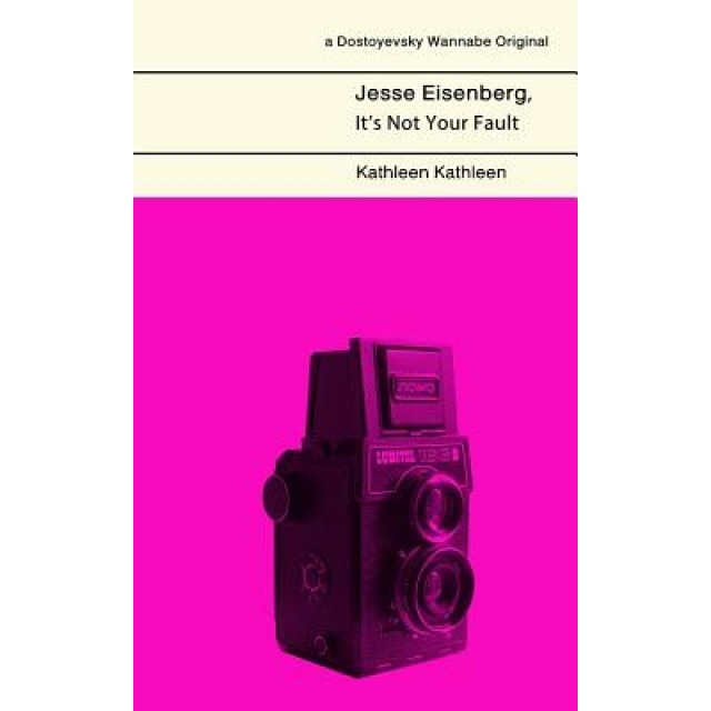 Jesse Eisenberg, It's Not Your Fault, Miss Kathleen Kathleen (Author)