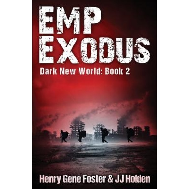 Emp Exodus (Dark New World, Book 2) - An Emp Survival Story, J. J. Holden (Author)