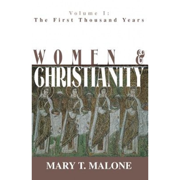 Women and Christianity, Mary T. Malone