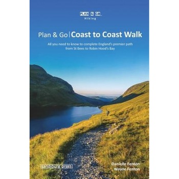 Plan & Go - Coast to Coast Walk: All You Need to Know to Complete England's Premier Path from St Bees to Robin Hood's Bay, Danielle Fenton (Author) Plan & Go - Coast to Coast Walk: All You Need to Know to Complete England's Premier Path from St Bees to Robin Hood's Bay, Danielle Fenton (Author)