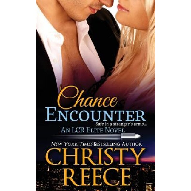 Chance Encounter: An Lcr Elite Novel, Christy Reece (Author)