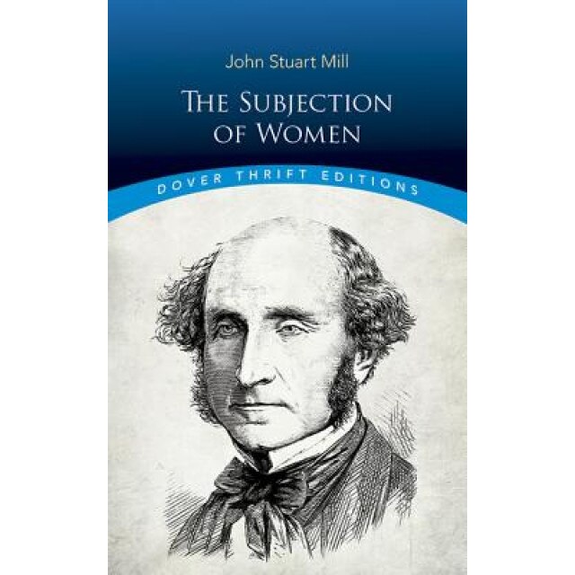 The Subjection of Women, John Stuart Mill