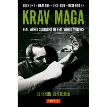 Krav Maga: Real World Solutions to Real World Violence, Gershon Ben Kenen (Author) Krav Maga: Real World Solutions to Real World Violence, Gershon Ben Kenen (Author)