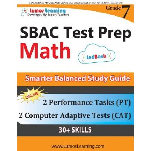 Sbac Test Prep: 7th Grade Math Common Core Practice Book and Full-Length Online Assessments: Smarter Balanced Study Guide with Perform, Lumos Learning (Author)