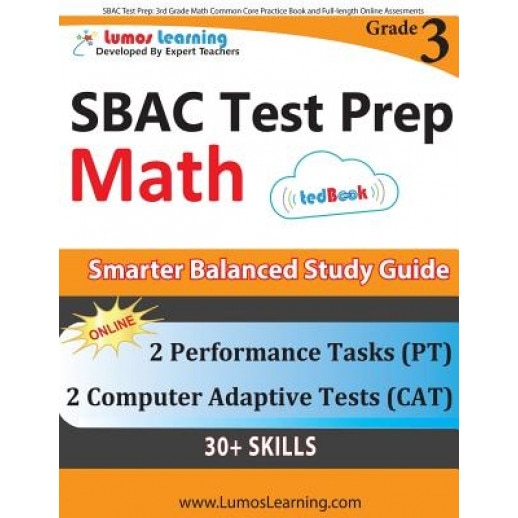 Sbac Test Prep: 3rd Grade Math Common Core Practice Book and Full-Length Online Assessments: Smarter Balanced Study Guide with Perform, Lumos Learning (Author)