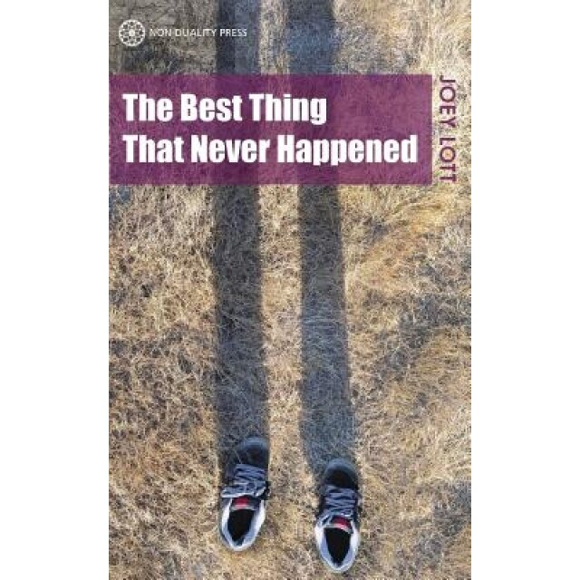 The Best Thing That Never Happened - Joey Lott (Author)