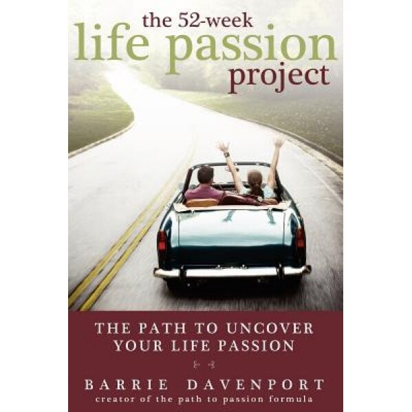 The 52-Week Life Passion Project, Barrie Davenport (Author)