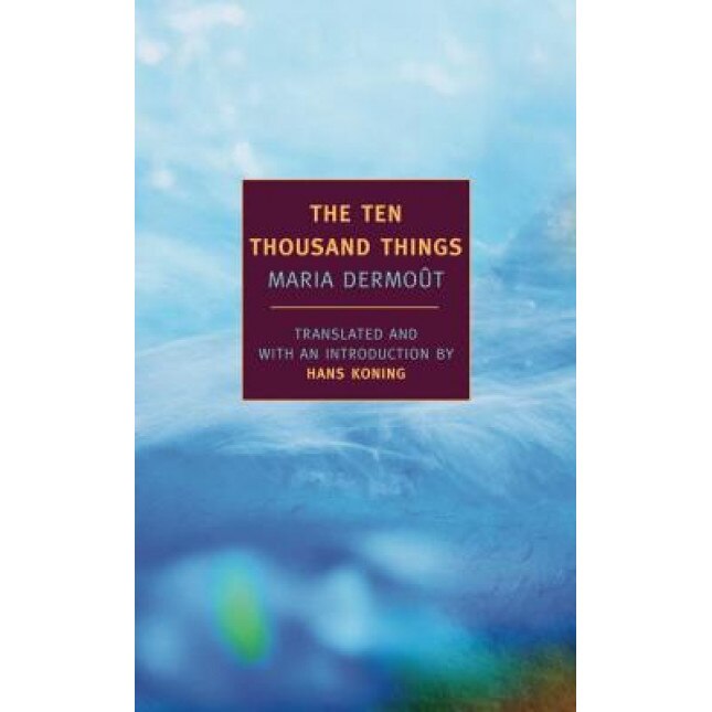 The Ten Thousand Things, Maria Dermout (Author)