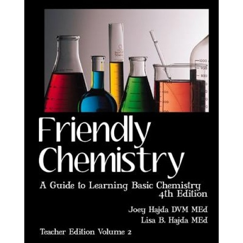 Friendly Chemistry Teacher Edition Volume 2: A Guide to Learning Basic Chemistry, Joey Hajda (Author)