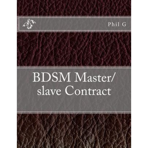 Bdsm Master/Slave Contract, MR Phil G (Author)