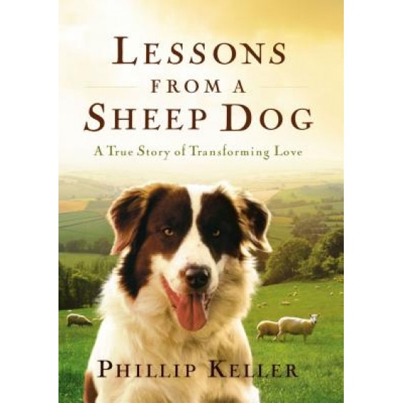 Lessons from a Sheep Dog, Phillip Keller, W. Phillip Keller
