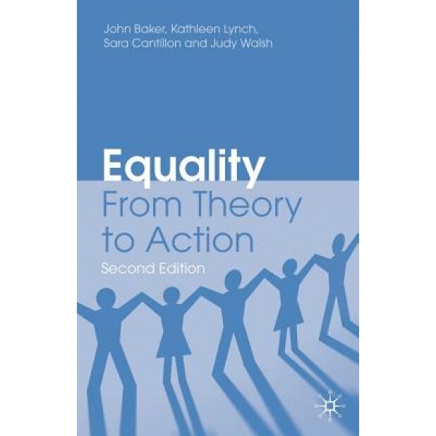 Equality: From Theory to Action, John Baker (Author)