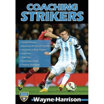 Coaching Strikers, Wayne Harrison (Author) Coaching Strikers, Wayne Harrison (Author)