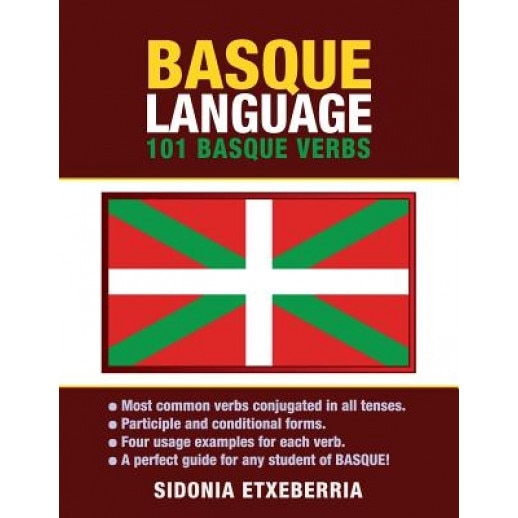 Basque Language: 101 Basque Verbs, Sidonia Etxeberria (Author)