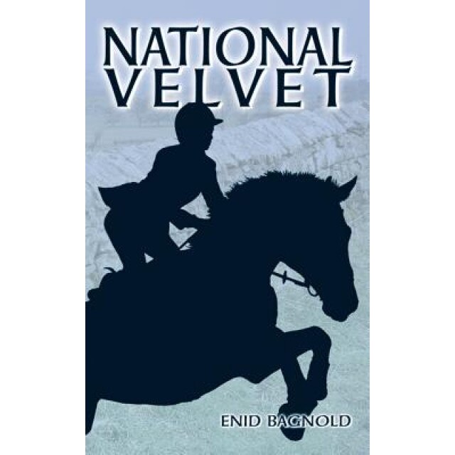 National Velvet, Enid Bagnold (Author)