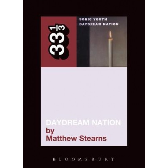 Daydream Nation, Matthew Stearns (Author)