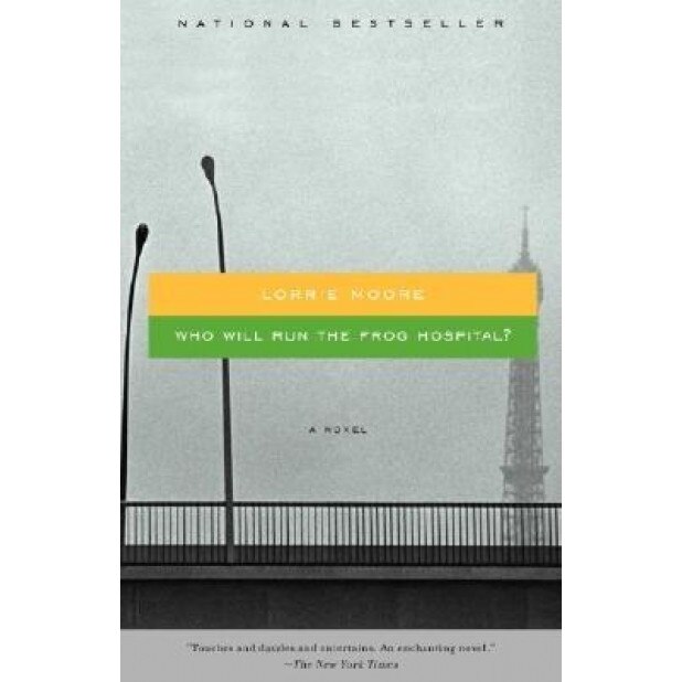 Who Will Run the Frog Hospital, Lorrie Moore