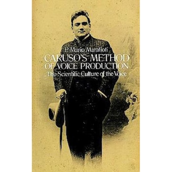 Caruso's Method of Voice Production, P. Mario Marafioti Caruso's Method of Voice Production, P. Mario Marafioti