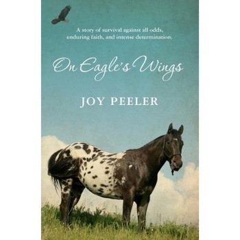 On Eagle's Wings, Joy Peeler (Author) On Eagle's Wings, Joy Peeler (Author)