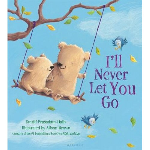 I'll Never Let You Go, Smriti Prasadam-Halls (Author)