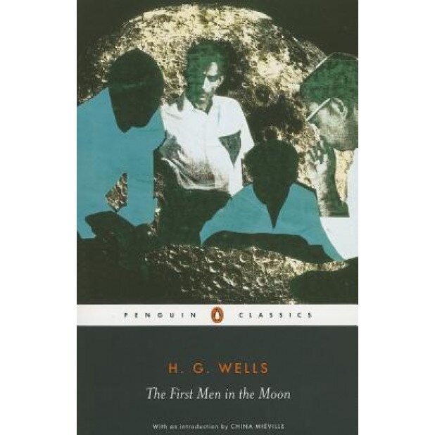 The First Men in the Moon, H.G. Wells