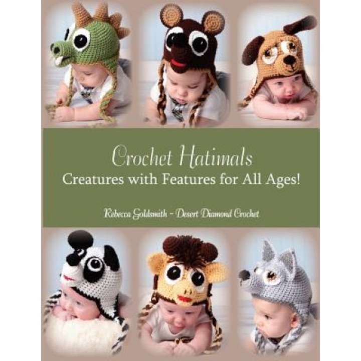 Crochet Hatimals: Creatures with Features for All Ages!, Rebecca R. Goldsmith (Author)