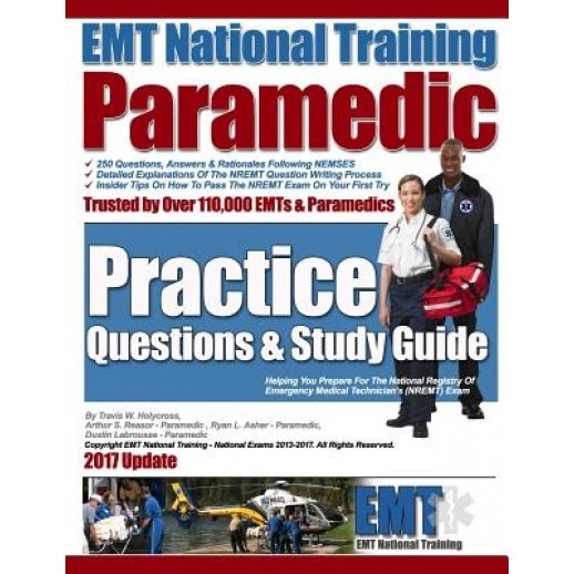 EMT National Training Paramedic Practice Questions & Study Guide, MR Travis W. Holycross (Author)