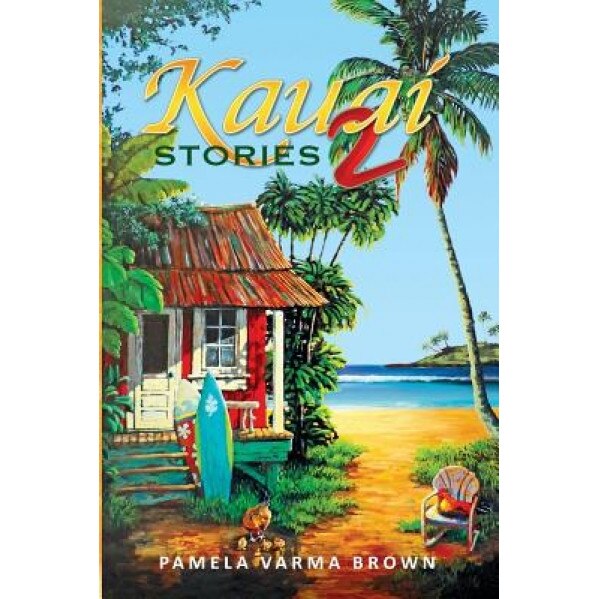 Kauai Stories 2, Pamela Varma Brown (Author)