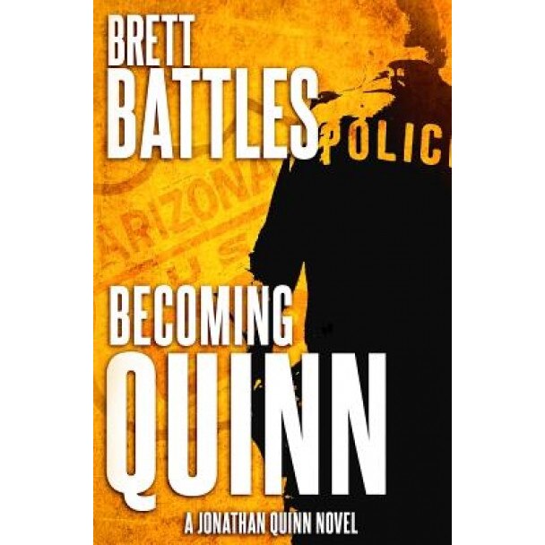 Becoming Quinn: A Jonathan Quinn Novel, Brett Battles (Author)
