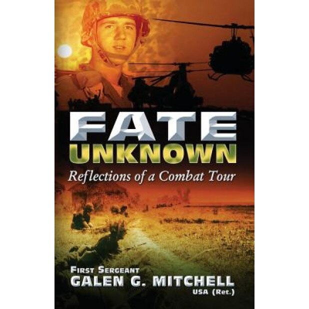Fate Unknown: Reflections of a Combat Tour, MR Galen G. Mitchell (Author)