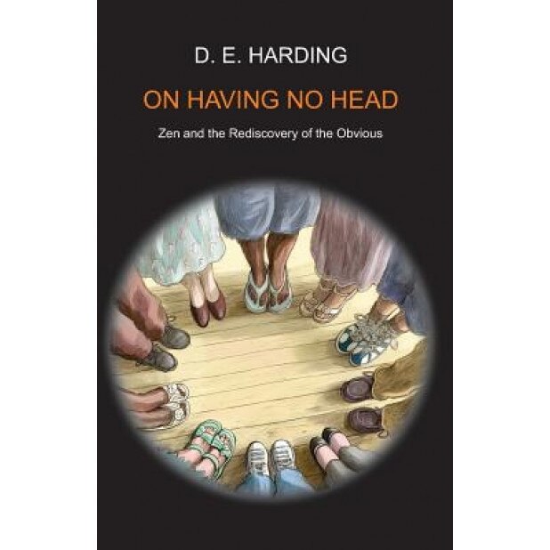 On Having No Head, Douglas Edison Harding (Author)