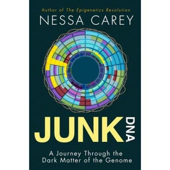 Junk DNA: A Journey Through the Dark Matter of the Genome, Nessa Carey (Author) Junk DNA: A Journey Through the Dark Matter of the Genome, Nessa Carey (Author)