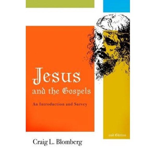 Jesus and the Gospels: An Introduction and Survey, Craig L. Blomberg