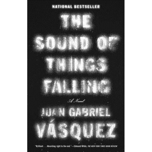 The Sound of Things Falling, Juan Gabriel Vasquez (Author)