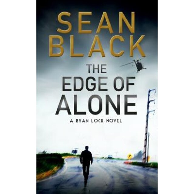 The Edge of Alone: A Ryan Lock Novel, Sean Black (Author)