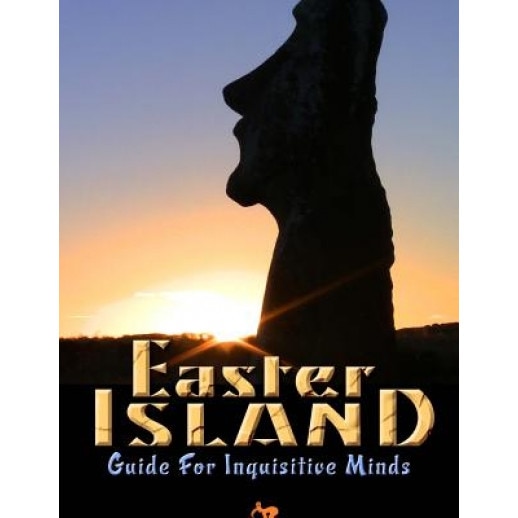 Easter Island Guide for Inquisitive Minds, Brien Foerster (Author)