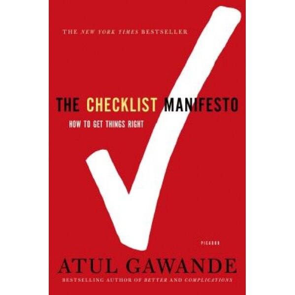The Checklist Manifesto: How to Get Things Right - Atul Gawande