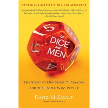 Of Dice and Men: The Story of Dungeons & Dragons and the People Who Play It, David M. Ewalt (Author) Of Dice and Men: The Story of Dungeons & Dragons and the People Who Play It, David M. Ewalt (Author)