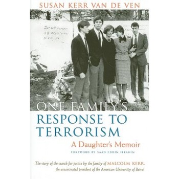 One Family's Response to Terrorism: A Daughter's Memoir, Susan Kerr Van De Ven (Author) One Family's Response to Terrorism: A Daughter's Memoir, Susan Kerr Van De Ven (Author)
