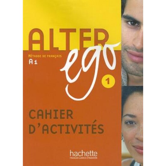 Alter Ego Cahier D'Activites 1: Methode de Francais, Annie Berthet (Author)