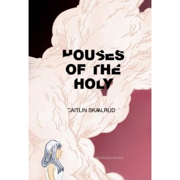 Houses of the Holy, Caitlin Skaalrud (Author)